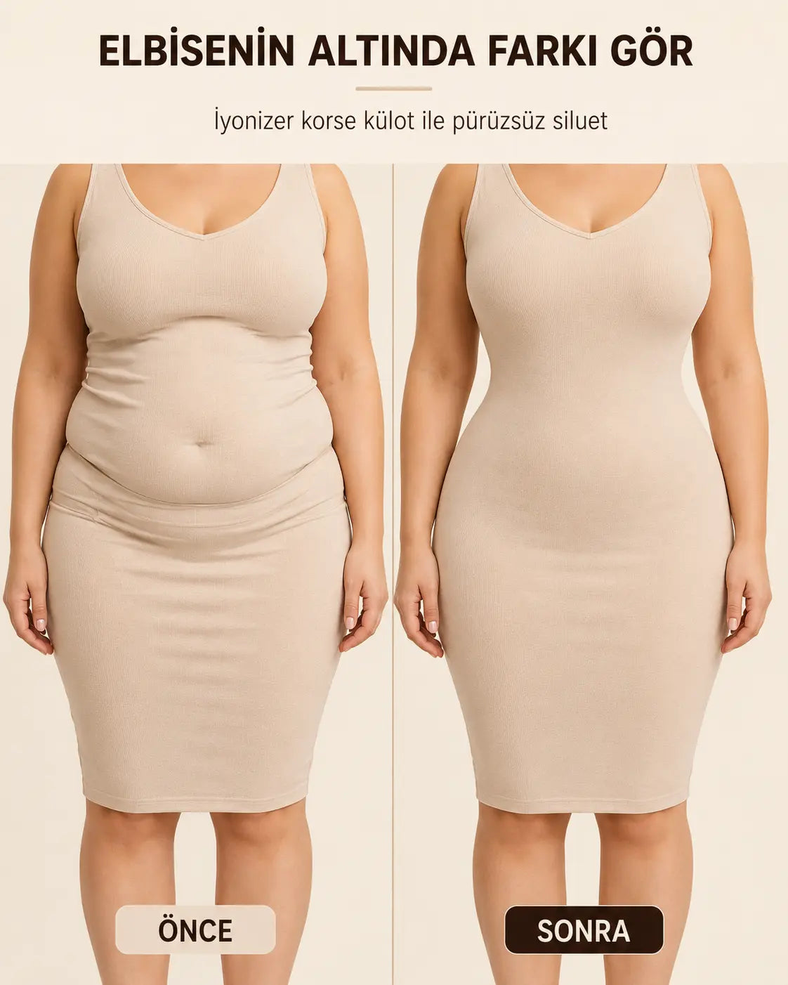 İyonizer korse külot öncesi ve sonrası, elbise altında siluet farkı